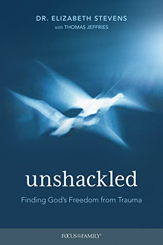 Elizabeth Stevens Unshackled Finding God's Freedom From Trauma 