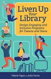 Julia Torres Liven Up Your Library Design Engaging And Inclusive Programs For Tweens 