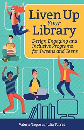 Julia Torres Liven Up Your Library Design Engaging And Inclusive Programs For Tweens 