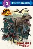 Dennis R. Shealy Dinosaurs In The Wild! (jurassic World Dominion) 