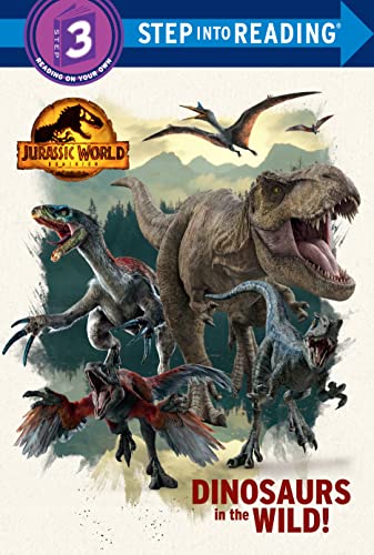 Dennis R. Shealy Dinosaurs In The Wild! (jurassic World Dominion) 
