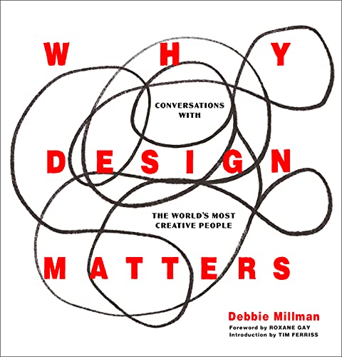 Debbie Millman Why Design Matters Conversations With The World's Most Creative Peop 