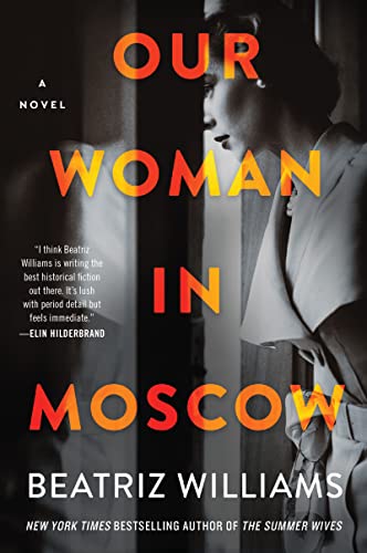 Beatriz Williams/Our Woman in Moscow