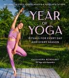 Kassandra Reinhardt Year Of Yoga (yoga With Kassandra Yin Yoga Vinya Rituals For Every Day And Every Season 