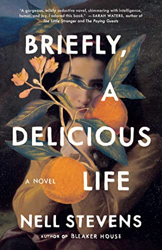 Nell Stevens/Briefly, a Delicious Life