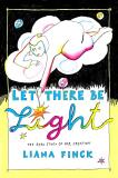 Liana Finck Let There Be Light The Real Story Of Her Creation 
