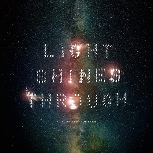 Landon Lloyd Miller/Light Shines Through