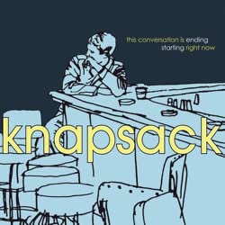 Knapsack/This Conversation Is Ending Starting Right Now (Colored Vinyl)