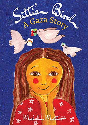 Malak Mattar Sitti's Bird A Gaza Story 