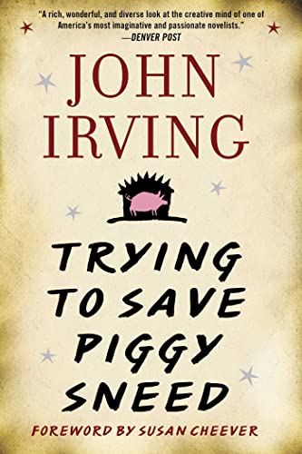 John Irving/Trying to Save Piggy Sneed