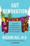 Roshini Raj Gut Renovation Unlock The Age Defying Power Of The Microbiome To 