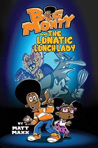 Matt Maxx/Big Monty and the Lunatic Lunch Lady