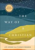 Baker Publishing Group The Way Of A Christian Life Lessons From Pilgrim's Progress A 90 Day De 