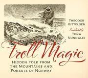 Theodor Kittelsen Troll Magic Hidden Folk From The Mountains And Forests Of Nor 