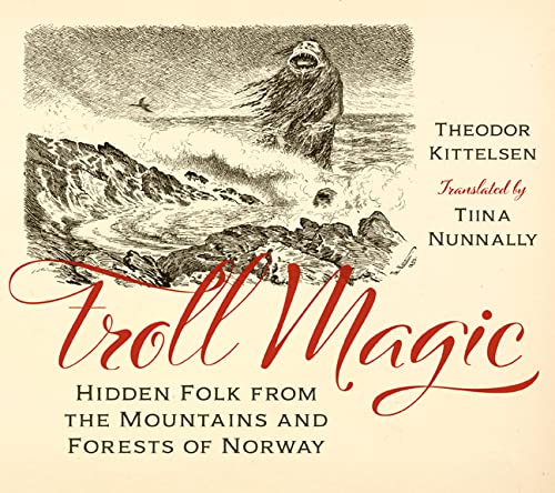 Theodor Kittelsen Troll Magic Hidden Folk From The Mountains And Forests Of Nor 