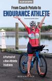 Hilary Jm Topper The Bumpy Road From Couch Potato To Endurance Athl A Portrait Of A Non Athletic Triathlete 