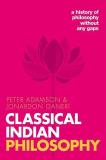 Peter Adamson Classical Indian Philosophy A History Of Philosophy Without Any Gaps Volume 