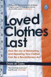 Orsola De Castro Loved Clothes Last How The Joy Of Rewearing And Repairing Your Cloth 