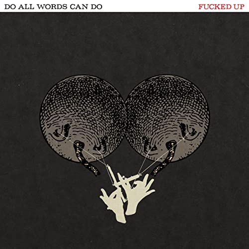 Fucked Up/Do All Words Can Do