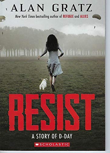 Alan Gratz/Resist A Story Of D-Day