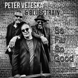 Peter & Blues Train Veteska So Far So Good 