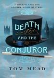 Tom Mead Death And The Conjuror A Locked Room Mystery 