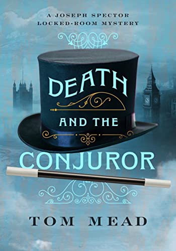 Tom Mead Death And The Conjuror A Locked Room Mystery 