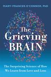 Mary Frances O'connor The Grieving Brain The Surprising Science Of How We Learn From Love 