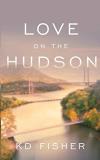 K. D. Fisher Love On The Hudson 