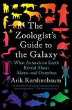 Arik Kershenbaum The Zoologist's Guide To The Galaxy What Animals On Earth Reveal About Aliens And Ou 