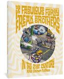 Gilbert Shelton The Fabulous Furry Freak Brothers In The 21st Cent 