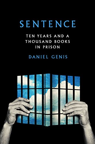 Daniel Genis/Sentence@ Ten Years and a Thousand Books in Prison