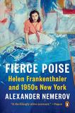 Alexander Nemerov Fierce Poise Helen Frankenthaler And 1950s New York 