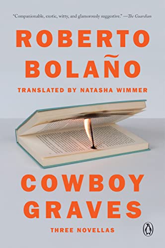 Roberto Bolano/Cowboy Graves@Three Novellas