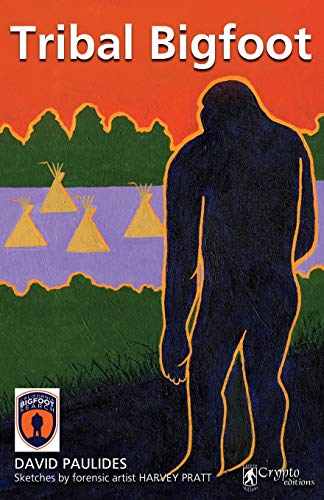 David Paulides/Tribal Bigfoot@2017 Reprint