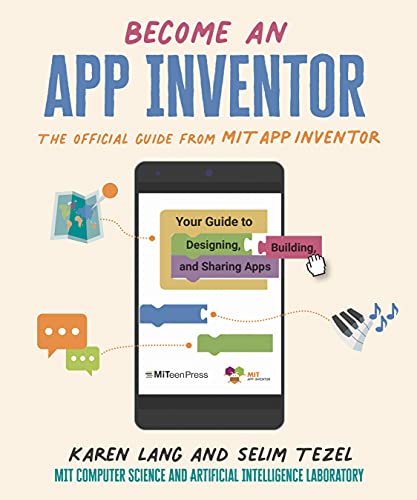 Karen Lang Become An App Inventor The Official Guide From Mit App Inventor Your Gu 