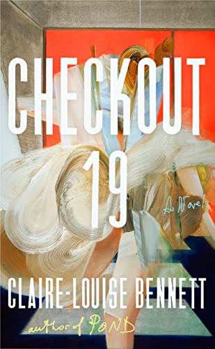 Claire-Louise Bennett/Checkout 19