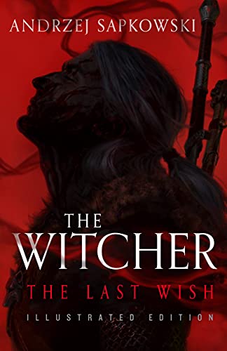 Andrzej Sapkowski/The Last Wish@Illustrated Edition