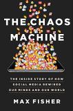 Max Fisher The Chaos Machine The Inside Story Of How Social Media Rewired Our 