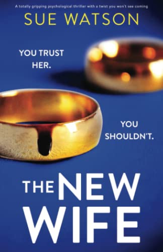 Sue Watson/The New Wife@ A totally gripping psychological thriller with a