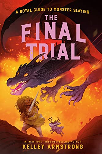 Kelley Armstrong The Final Trial Royal Guide To Monster Slaying Book 4 