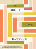Wendy Chow The Quilted Home Handbook A Guide To Developing Your Quilting Skills Includ 