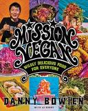 Danny Bowien Mission Vegan Wildly Delicious Food For Everyone 