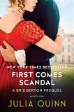 Julia Quinn First Comes Scandal A Bridgerton Prequel 