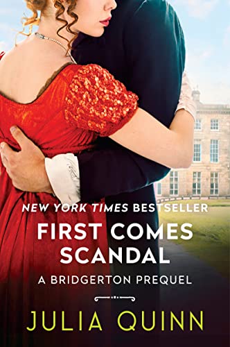 Julia Quinn First Comes Scandal A Bridgerton Prequel 