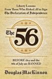 Douglas Mackinnon The 56 Liberty Lessons From Those Who Risked All To Sign 