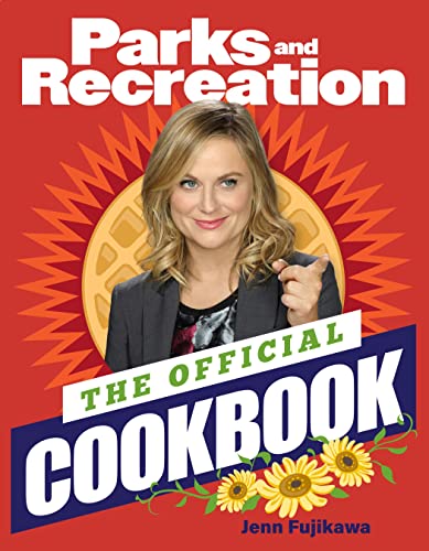 Jenn Fujikawa The Parks And Recreation Official Cookbook 