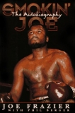 Frazier Joe Berger Phil Smokin' Joe The Autobiography Of A Heavyweight Ch 