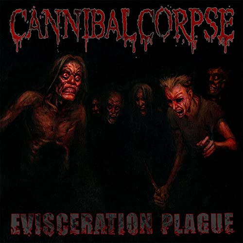 Cannibal Corpse/Evisceration Plague