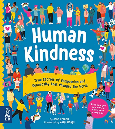 John Francis Human Kindness True Stories Of Compassion And Generosity That Ch 